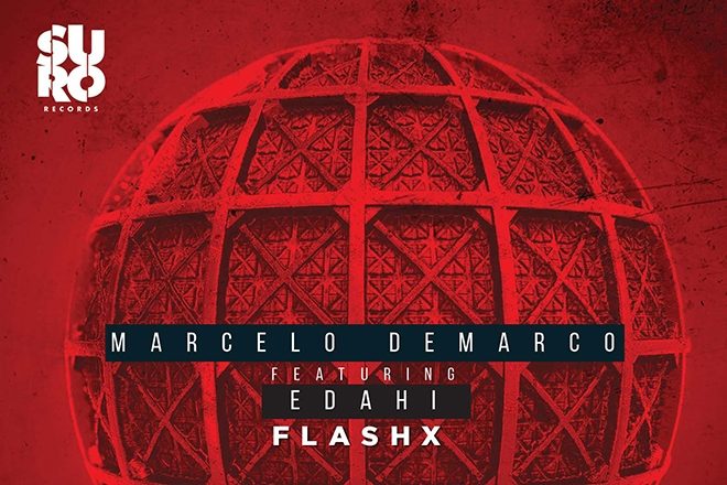 REVIEW: Marcelo Demarco – Flashx featuring Edahi [Suro Records]