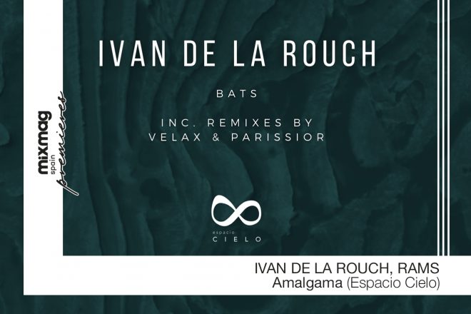 PREMIERE: Ivan De La Rouch, Rams - Amalgama [Espacio Cielo]