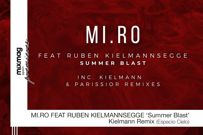 PREMIERE: MI.RO Feat Ruben Kielmannsegge - Summer Blast (Kielmann Remix)[Espacio Cielo]