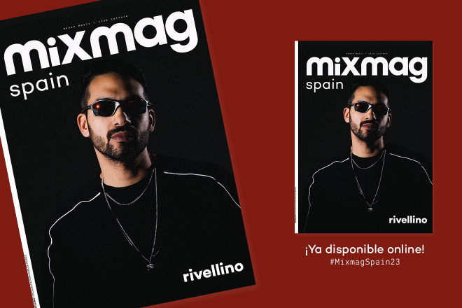 #MIXMAGSPAIN23 CON RIVELLINO EN PORTADA