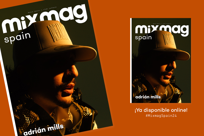 #MIXMAGSPAIN24 CON ADRIÁN MILLS EN PORTADA