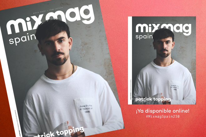 #MIXMAGSPAIN30 con Patrick Topping en portada