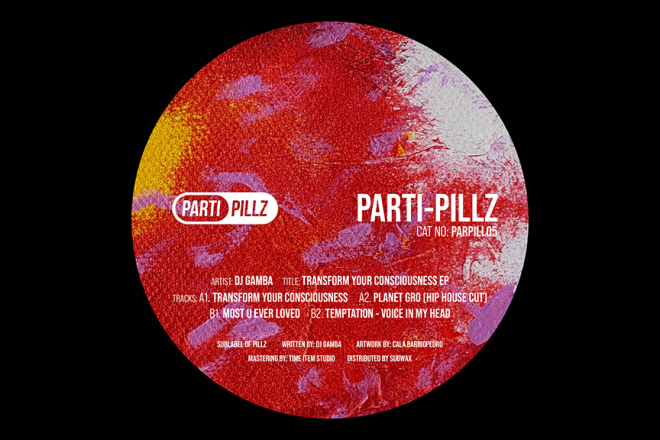 PREMIERE: DJ Gamba - Transform Your Conciousness [PARPILL05]