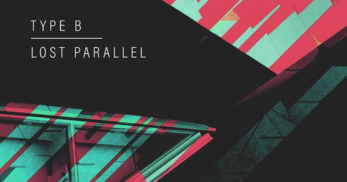 REVIEW: Type B. - Lost Parallel [EXPMental Records] - Reviews - Mixmag ...